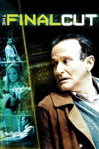The Final Cut (2004) ไฟนอล คัท ตัดต่อสมองคน | เมื่อชีวิตทั้งชีวิต… ถูกบันทึกไว้เพื่อการตัดต่อหลังความตาย