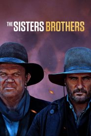 The Sisters Brothers (2018) พี่น้องนักฆ่าแดนเถื่อน | เส้นทางสังหารของสายเลือดและศรัทธา