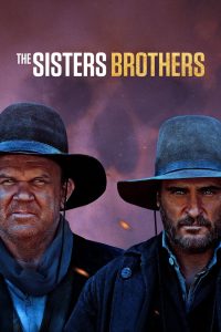 The Sisters Brothers (2018) พี่น้องนักฆ่าแดนเถื่อน | เส้นทางสังหารของสายเลือดและศรัทธา