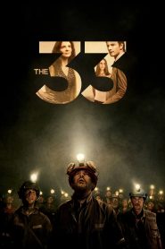 The 33 (2015) 33 ใต้นรก 200 ชั้น | ความหวังไม่เคยหมดอายุ แม้ในที่ลึกสุดของโลก
