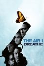 The Air I Breathe (2007) พลิกชะตาฝ่าวิกฤตินรก | ชีวิตคนเราอาจถูกกำหนดด้วยโชคชะตา…แต่การเลือกที่จะเปลี่ยนมัน คือสิ่งเดียวที่ยังพอมีสิทธิ์ทำ