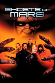 Ghosts of Mars (2001) กองทัพปีศาจถล่มโลกอังคาร | เมื่อดาวแดงกลายเป็นแดนสังหาร และผีจากอดีตพร้อมแผ่ขยายความตาย