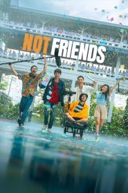 เพื่อน (ไม่) สนิท Not Friends (2023) | บางความสัมพันธ์ไม่มีชื่อเรียก แต่มีความหมายยิ่งกว่าคำว่า “เพื่อน”