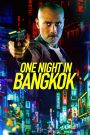 One Night in Bangkok (2020) คืนเดือดล้างเลือดกรุง | เมื่อฆาตกรรับจ้างแฝงตัวในค่ำคืนที่ไม่เคยหลับใหล…กรุงเทพจะกลายเป็นสมรภูมิสุดท้ายของความแค้น
