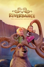 Riverdance: The Animated Adventure (2021) ผจญภัยริเวอร์แดนซ์ | เมื่อเสียงดนตรีแห่งหัวใจพาเด็กชายข้ามขอบโลกสู่ดินแดนแห่งจังหวะและความหวัง