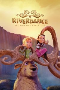 Riverdance: The Animated Adventure (2021) ผจญภัยริเวอร์แดนซ์ | เมื่อเสียงดนตรีแห่งหัวใจพาเด็กชายข้ามขอบโลกสู่ดินแดนแห่งจังหวะและความหวัง