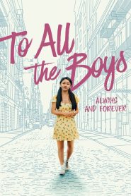 To All the Boys: Always and Forever (2021) แด่ชายทุกคนที่ฉันเคยรัก ชั่วนิจนิรันดร์ | เมื่อรักแรกกำลังจะเปลี่ยน และหัวใจกำลังจะเลือกอนาคต