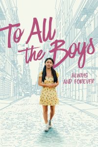 To All the Boys: Always and Forever (2021) แด่ชายทุกคนที่ฉันเคยรัก ชั่วนิจนิรันดร์ | เมื่อรักแรกกำลังจะเปลี่ยน และหัวใจกำลังจะเลือกอนาคต