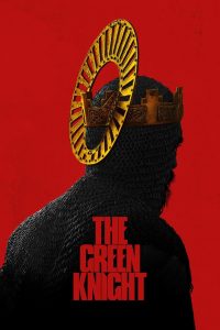 The Green Knight (2021) เดอะ กรีนไนท์ ศึกโค่นอัศวินอมตะ | ในโลกของตำนาน… ความกล้าไม่ใช่การรบชนะ แต่อาจคือการยืนหยัดท่ามกลางความกลัวโดยไม่หนี