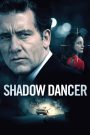 Shadow Dancer (2012) เงามรณะเกมจารชน | เมื่อความลับกลายเป็นพันธนาการ ความไว้ใจจึงกลายเป็นเดิมพันของชีวิต