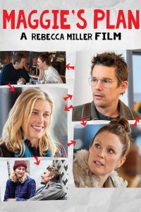 Maggie’s Plan (2016) แมกกี้ แพลน | แผนชีวิตไม่เป๊ะ แต่หัวใจไม่แพ้ใคร