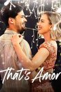 That’s Amor (2022) นี่แหละ…ความรัก