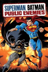 Superman/Batman: Public Enemies (2009) ซูเปอร์แมนกับแบทแมน ศึกสองวีรบุรุษรวมพลัง