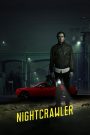 Nightcrawler (2014) เหยี่ยวข่าวคลั่ง ล่าข่าวโหด | ในเมืองที่ข่าวร้อนคือสินค้าทำเงิน ความคลั่งจึงกลายเป็นกล้องที่ไม่มีวันดับ