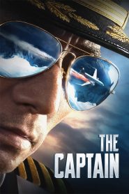 The Captain (2019) เดอะ กัปตัน เหินฟ้าฝ่านรก | นาทีชีวิตกลางอากาศ เมื่อหัวใจนักบินต้องแกร่งกว่าพายุฟ้าและโชคชะตา