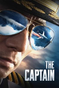 The Captain (2019) เดอะ กัปตัน เหินฟ้าฝ่านรก | นาทีชีวิตกลางอากาศ เมื่อหัวใจนักบินต้องแกร่งกว่าพายุฟ้าและโชคชะตา