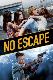 No Escape (2015) หนีตายฝ่านรกข้ามแดน | แดนสวรรค์ที่กลายเป็นแดนนรก เมื่อชีวิตทั้งหมดเดิมพันอยู่บนเสี้ยววินาที