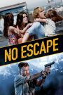 No Escape (2015) หนีตายฝ่านรกข้ามแดน | แดนสวรรค์ที่กลายเป็นแดนนรก เมื่อชีวิตทั้งหมดเดิมพันอยู่บนเสี้ยววินาที