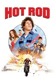 Hot Rod (2007) ฮ็อต ร็อด สิงห์สตันท์บิดสะท้านโลก | สตันท์แมนมือสมัครเล่น กับภารกิจล้มลุก…เพื่อความรักและศักดิ์ศรี