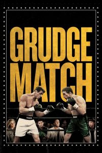 Grudge Match (2013) 2 เก๋า ปิดตำนานสังเวียนเดือด | สองนักชกตำนานที่ไม่ลงรอยกันมาทั้งชีวิต… เตรียมขึ้นเวทีอีกครั้งเพื่อชกให้หายคาใจ