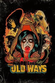 The Old Ways (2021) วิถีหลอน ดับวิญญาณ | เมื่อรากเหง้าคือคำสาป…และการรักษาคือพิธีที่อาจแลกด้วยชีวิต