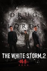 The White Storm 2: Drug Lords (2019) โคตรคนโค่นคนอันตราย 2 | สงครามใต้ดินแห่งศักดิ์ศรี เมื่อเงินซื้อความตายได้ แต่ศัตรู…ซื้อใจไม่ได้