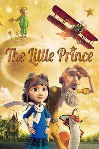 The Little Prince (Le Petit Prince) (2015) เจ้าชายน้อย | เมื่อหัวใจของเด็กน้อยหลุดรอดจากโลกของผู้ใหญ่