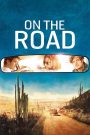 On the Road (2012) ออน เดอะ โร้ด กระโจนคว้าฝันวันของเรา | เมื่อหัวใจไม่อยากหยุดอยู่กับที่ ชีวิตจึงต้องออกเดินทาง
