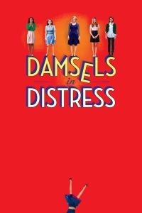 Damsels in Distress (2012) แก๊งสาวจิ้นอยากอินเลิฟ | เมื่อความจิ้นเจอความจริง…หัวใจก็สับสนได้เหมือนกัน