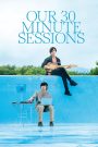 Our 30-Minute Sessions (2020) เทปลับ สลับร่างมารัก | เมื่อเสียงเพลงเชื่อมหัวใจ…แม้เวลาจะมีแค่ครึ่งชั่วโมง