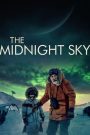 The Midnight Sky (2020) สัญญาณสงัด | เมื่อโลกไร้เสียง…แต่ความหวังยังดังอยู่ในห้วงอวกาศ