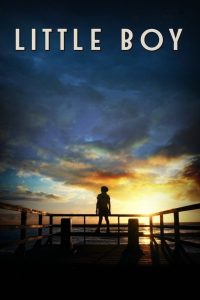 Little Boy (2015) มหัศจรรย์ พลังฝันบันลือโลก | เมื่อศรัทธาของเด็กตัวเล็ก สามารถเขย่าโลกได้ทั้งใบ