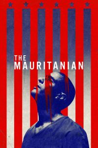 The Mauritanian (2021) มอริทาเนียน: พลิกคดี จองจำอำมหิต | ศึกกฎหมายกลางเงามืดแห่งความอยุติธรรม