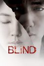 Blind (2011) พยานมืดปมมรณะ | เมื่อสายตาไร้แสง…แต่หัวใจกลับเห็นทุกความจริง