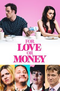 For Love or Money (2019) รักฉันนั้นเพื่อ…ใคร | เมื่อหัวใจถูกซื้อได้… หรือมันคือเกมของใครกันแน่?
