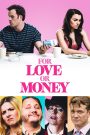 For Love or Money (2019) รักฉันนั้นเพื่อ…ใคร | เมื่อหัวใจถูกซื้อได้… หรือมันคือเกมของใครกันแน่?