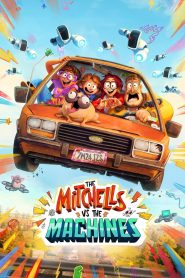 The Mitchells vs. the Machines (2021) บ้านมิตเชลล์ปะทะจักรกล | เมื่อครอบครัวสุดเพี้ยนต้องลุกขึ้นกู้โลกจากหุ่นยนต์ล้างเผ่าพันธุ์