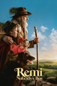 Remi Nobody’s Boy (2018) เรมี่ หนุ่มน้อยเสียงมหัศจรรย์ | ในโลกที่กว้างใหญ่เกินไปสำหรับเด็กกำพร้า…เสียงเพลงคือสิ่งเดียวที่พาเขากลับมาหาคำว่า “บ้าน”