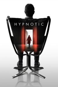 Hypnotic (2021) สะกดตาย | เมื่อจิตใจถูกครอบงำ ความตายอาจเริ่มต้นด้วยประโยคเดียว