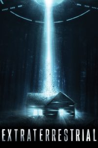 Extraterrestrial (2014) เอเลี่ยนคลั่ง | เมื่อการเดินทางพักผ่อน… กลายเป็นคืนคลั่งของแขกจากนอกโลก