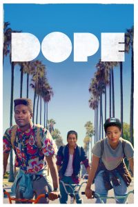 Dope (2015) โด๊ป | เพราะการเป็น “เด็กเนิร์ด” ในย่านอันตราย ไม่ได้แปลว่าจะไม่มีวันเปลี่ยนโลกของตัวเองได้