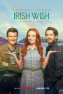 Irish Wish (2024) ฝันรักไอร์แลนด์ | เมื่อหัวใจเลือกก่อนเหตุผล ความรักจึงกลายเป็นพรหมลิขิตที่คาดไม่ถึง