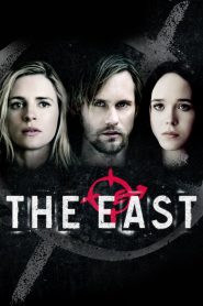 The East (2013) เดอะอีสต์ ทีมจารชนโค่นองค์กรโฉด | เมื่อความถูกต้องต้องแลกด้วยการทรยศ ความจริงจึงกลายเป็นศัตรูของระบบ