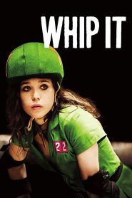 Whip It (2009) วิปอิท สาวจี๊ด หัวใจ 4 ล้อ | เมื่อหัวใจไม่อยากเป็นเจ้าหญิง แต่อยากเป็นนักซิ่งกลางลานประลอง