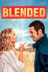 Blended (2014) ทริปอลวน รักอลเวง | เมื่อทริปครอบครัวสุดป่วน กลายเป็นรักที่ไม่ได้ตั้งใจ