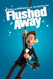 Flushed Away (2006) หนูไฮโซ ขอเป็นฮีโร่สักวัน: เมื่อโลกใต้ท่อเปิดทางให้หนูไฮโซได้เรียนรู้ความกล้าจากหัวใจ