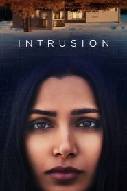 Intrusion (2021) ผู้บุกรุก | เมื่อบ้านที่ควรปลอดภัยที่สุด กลับกลายเป็นกับดักของความลับและความกลัว