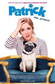 Patrick (2018) แพททริค ป่วนนะ ปั๊กปั๊ก | ความรักบางครั้งมาในรูปแบบตัวกลม หน้าบึ้ง และไม่ยอมเชื่อฟังใคร