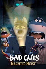 The Bad Guys: Haunted Heist (2024) วายร้ายพันธุ์ดี: ปล้นป่วนฮาโลวีน | ภารกิจโจรกรรมในคืนผีหลอก ที่หลอนฮายิ่งกว่าที่เคย