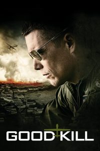 Good Kill (2015) โดรนพิฆาต ล่าพลิกโลก เมื่อสงครามไม่ได้อยู่ในสนามรบอีกต่อไป…แต่เกิดขึ้นหลังจอคอมพิวเตอร์ ความรู้สึกผิดก็ยิ่งทวีคูณ